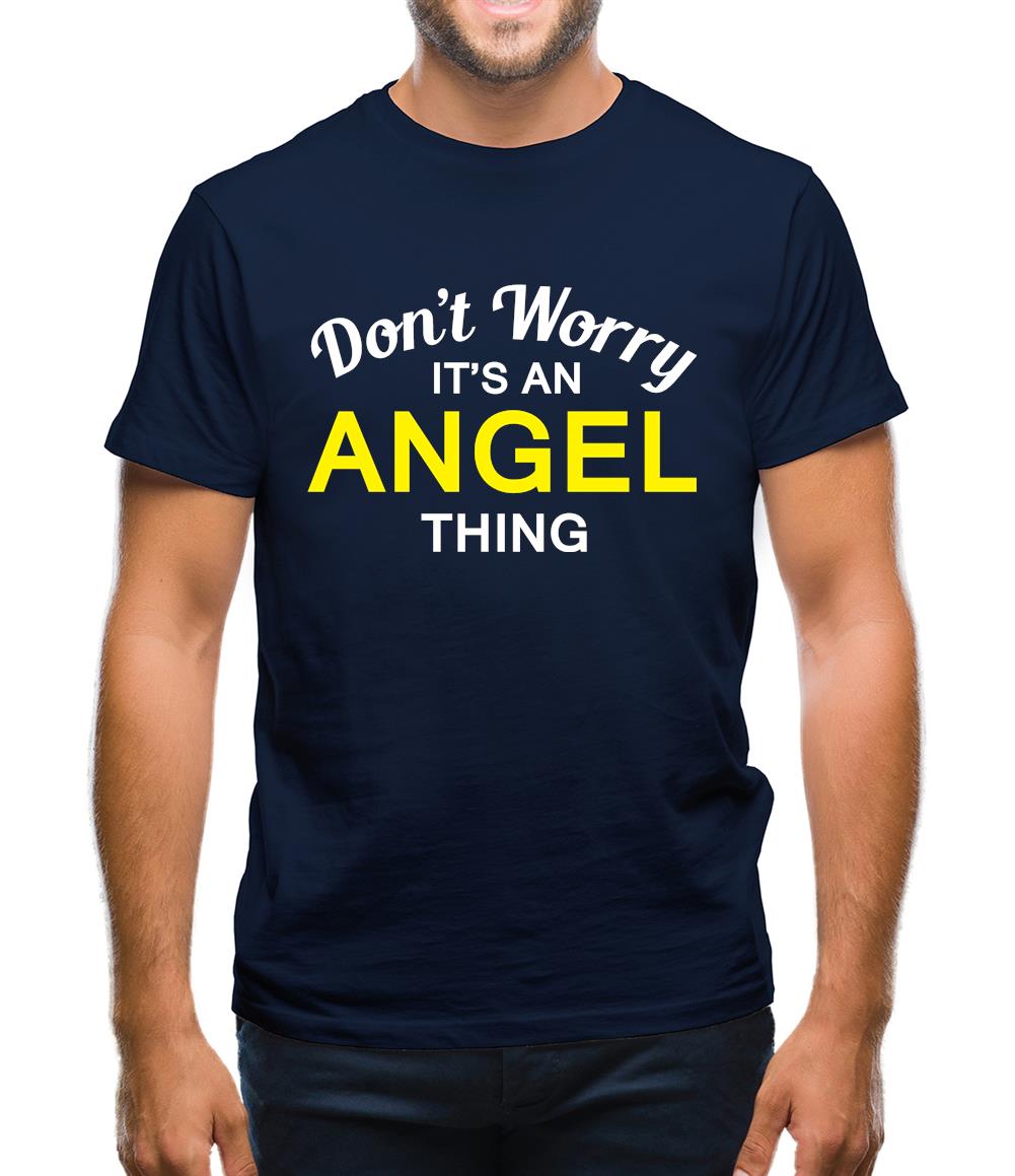 Don't Worry It's an ANGEL Thing! Mens T-Shirt Don't Worry It's an ANGEL Thing! Mens T-Shirt