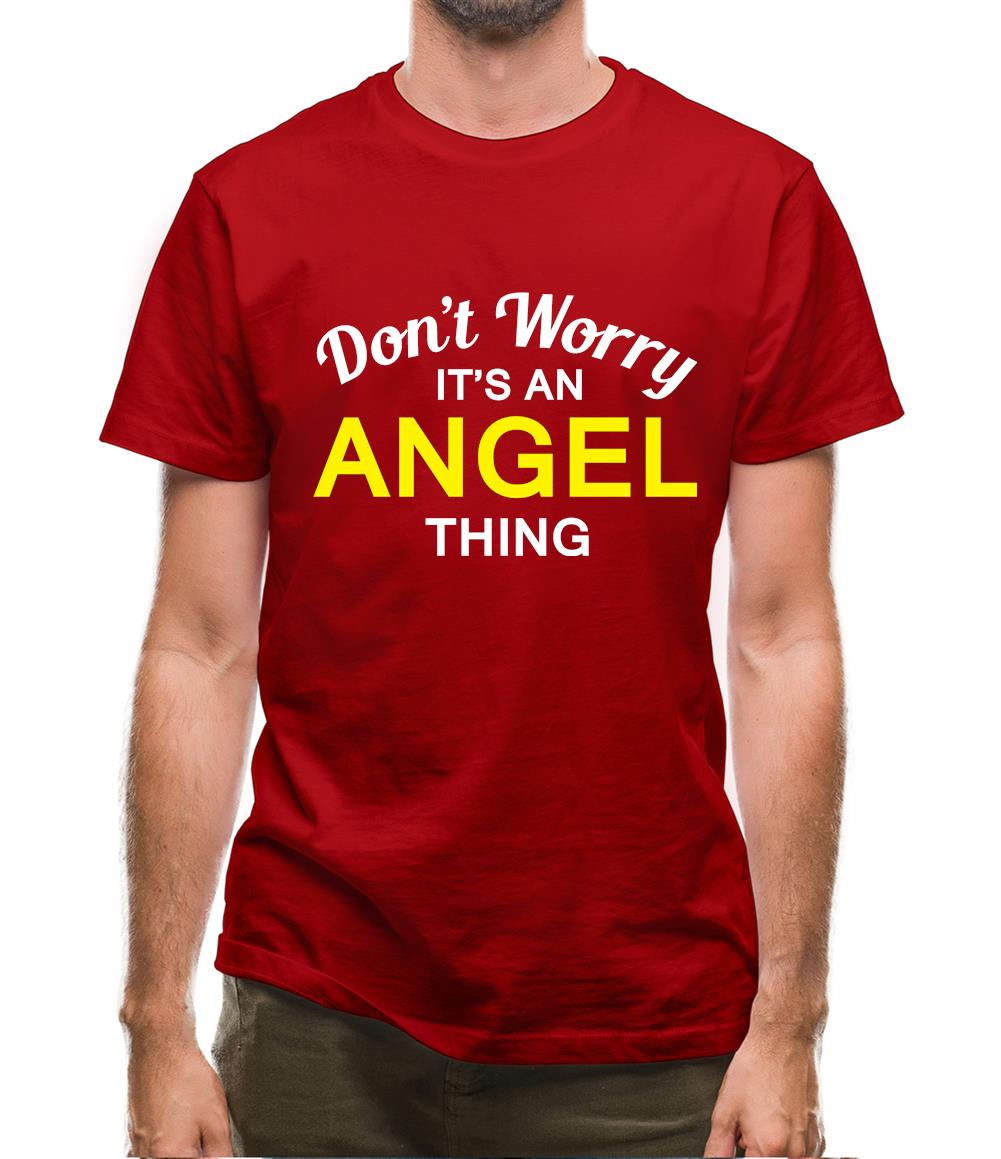 Don't Worry It's an ANGEL Thing! Mens T-Shirt Don't Worry It's an ANGEL Thing! Mens T-Shirt
