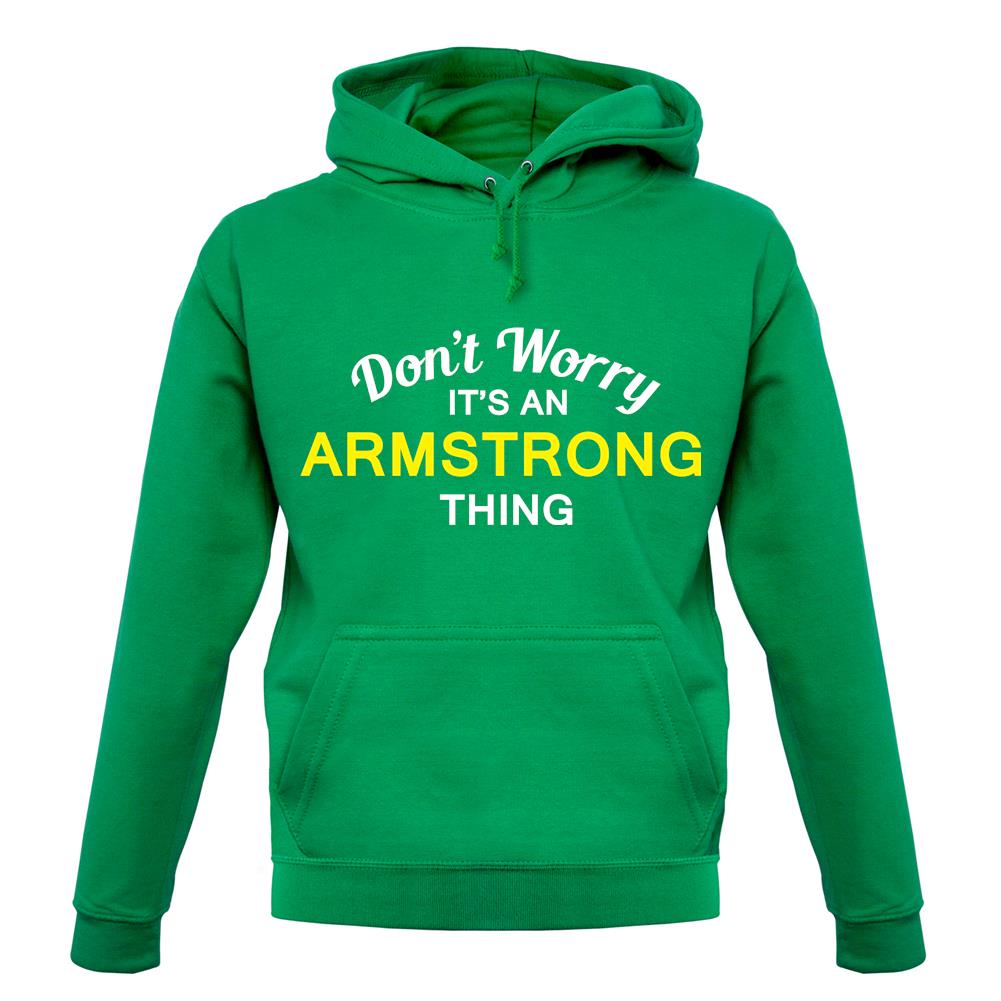 Don't Worry It's an ARMSTRONG Thing! unisex hoodie Don't Worry It's an ARMSTRONG Thing! unisex hoodie