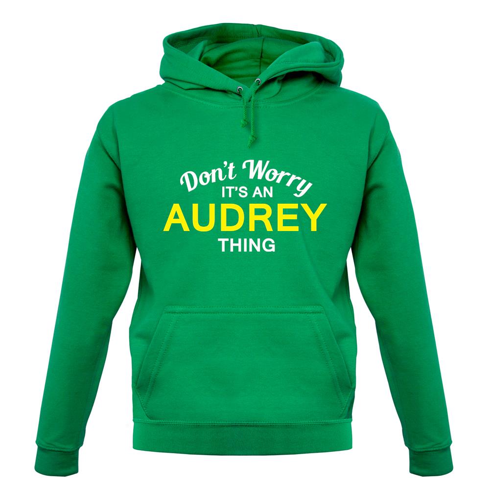Don't Worry It's an AUDREY Thing! unisex hoodie Don't Worry It's an AUDREY Thing! unisex hoodie