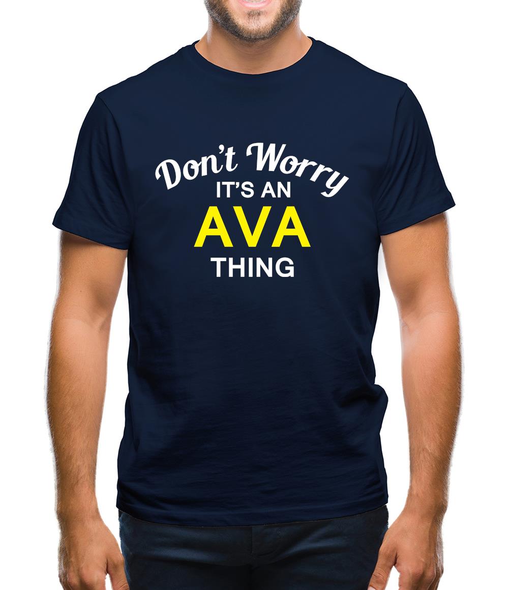 Don't Worry It's an AVA Thing! Mens T-Shirt Don't Worry It's an AVA Thing! Mens T-Shirt