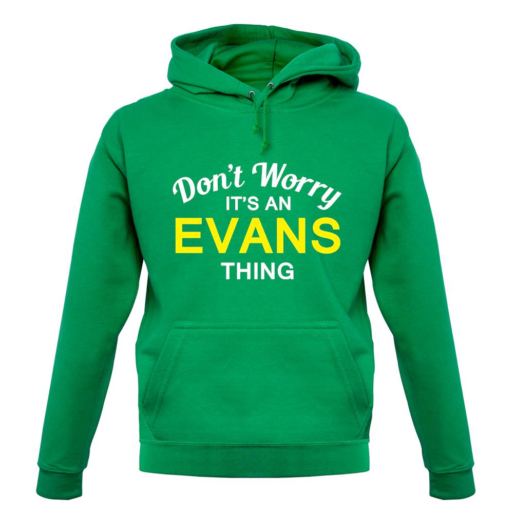 Don't Worry It's an EVANS Thing! unisex hoodie Don't Worry It's an EVANS Thing! unisex hoodie