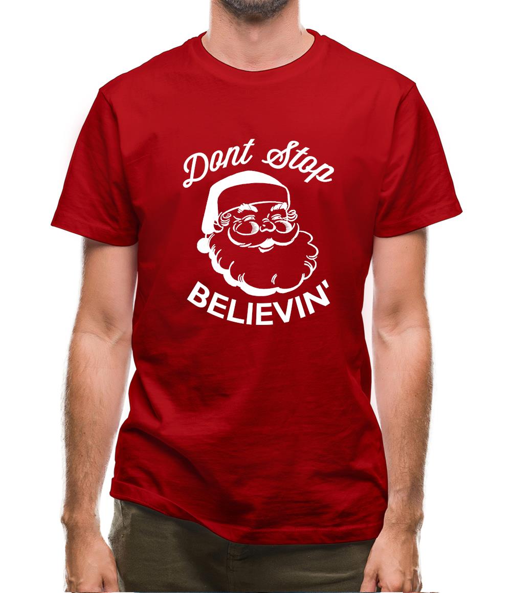 Don't Stop Believing Mens T-Shirt Don't Stop Believing Mens T-Shirt