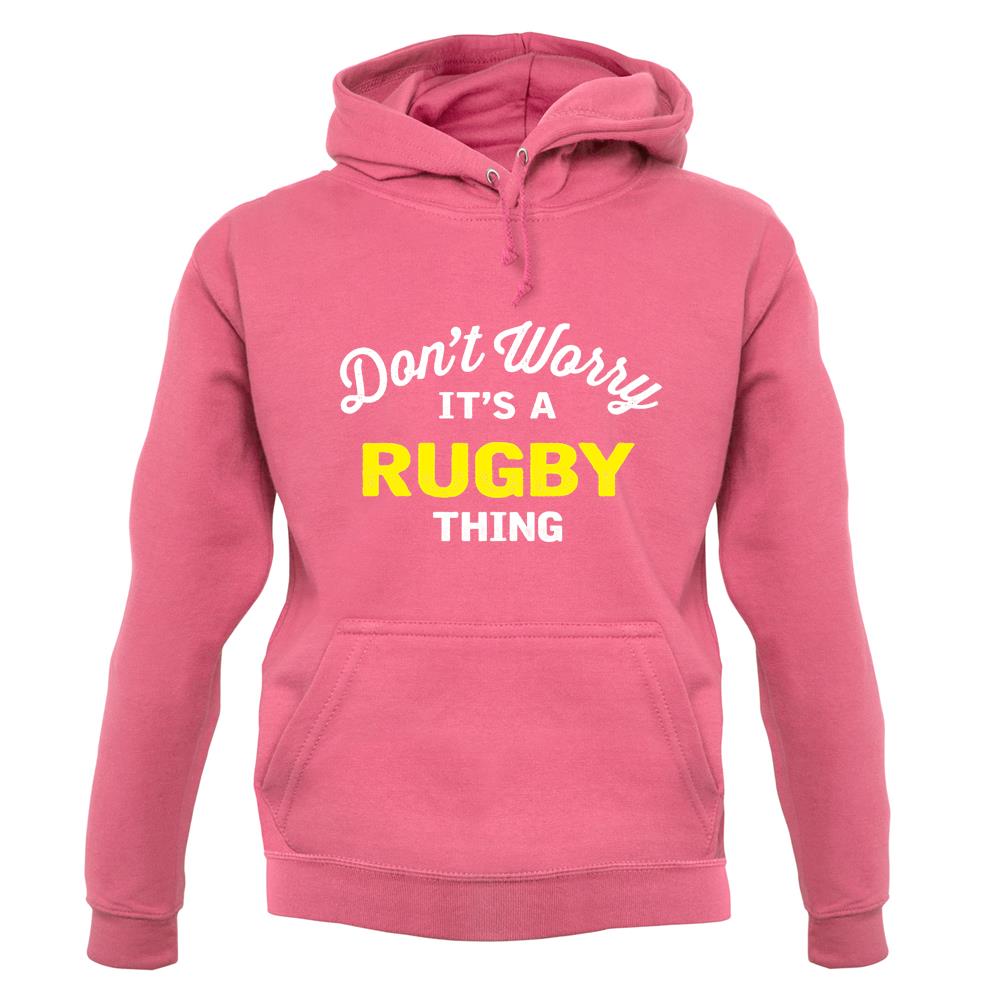 Don't Worry It's A Rugby Thing unisex hoodie Don't Worry It's A Rugby Thing unisex hoodie