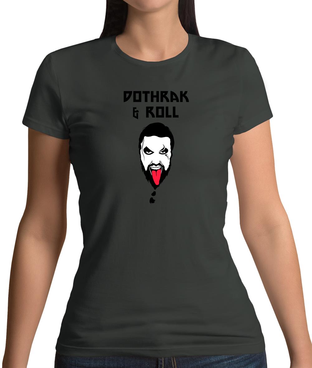 Dothrak And Roll Womens T-Shirt Dothrak And Roll Womens T-Shirt