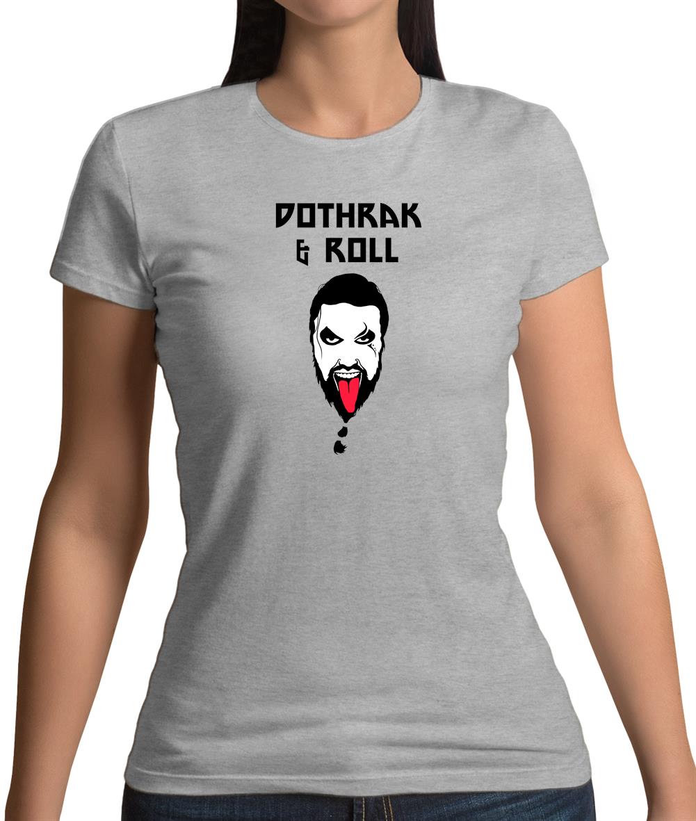 Dothrak And Roll Womens T-Shirt Dothrak And Roll Womens T-Shirt