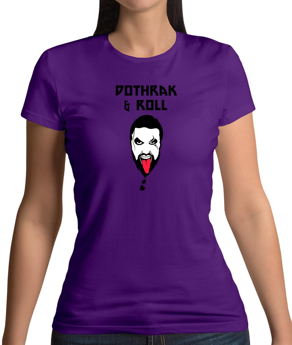Dothrak And Roll Womens T-Shirt Dothrak And Roll Womens T-Shirt