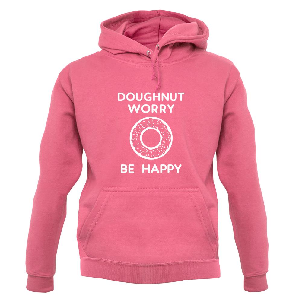 Doughnut Worry Be Happy unisex hoodie Doughnut Worry Be Happy unisex hoodie