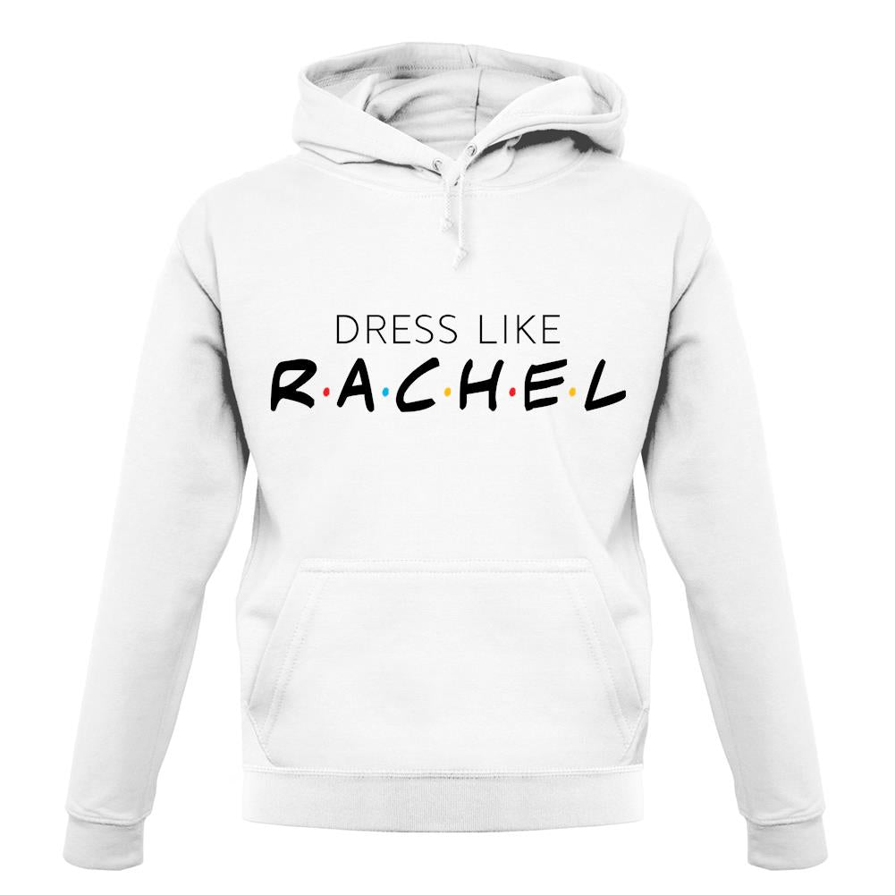 Dress Like Rachel unisex hoodie Dress Like Rachel unisex hoodie