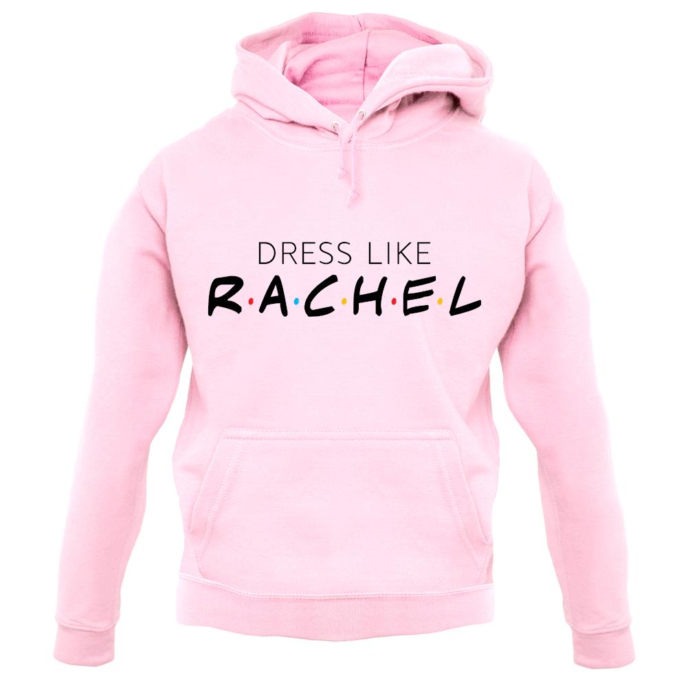 Dress Like Rachel unisex hoodie Dress Like Rachel unisex hoodie