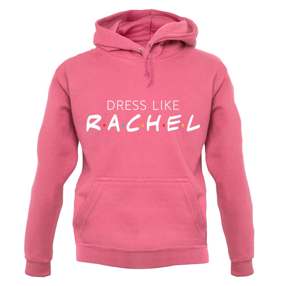 Dress Like Rachel unisex hoodie Dress Like Rachel unisex hoodie