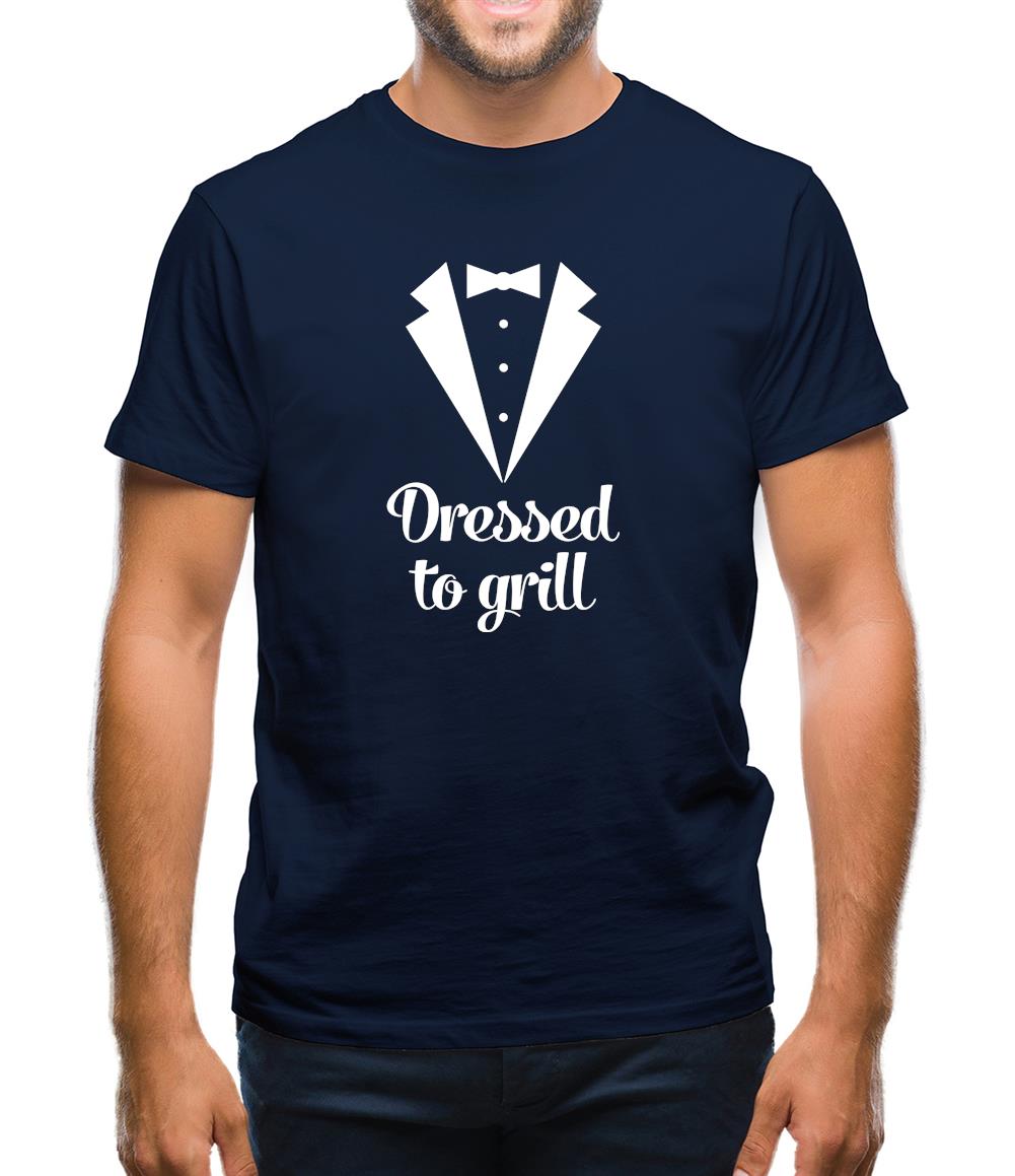 Dressed To Grill Mens T-Shirt Dressed To Grill Mens T-Shirt