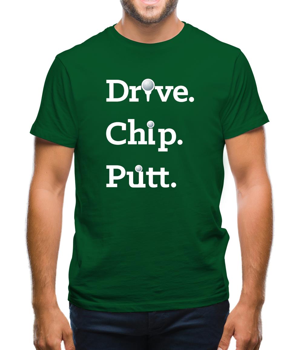 Drive Chip Putt Mens T-Shirt Drive Chip Putt Mens T-Shirt