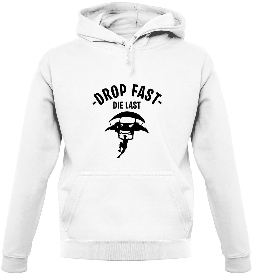 Drop Fast Die Last Unisex Hoodie Drop Fast Die Last Unisex Hoodie