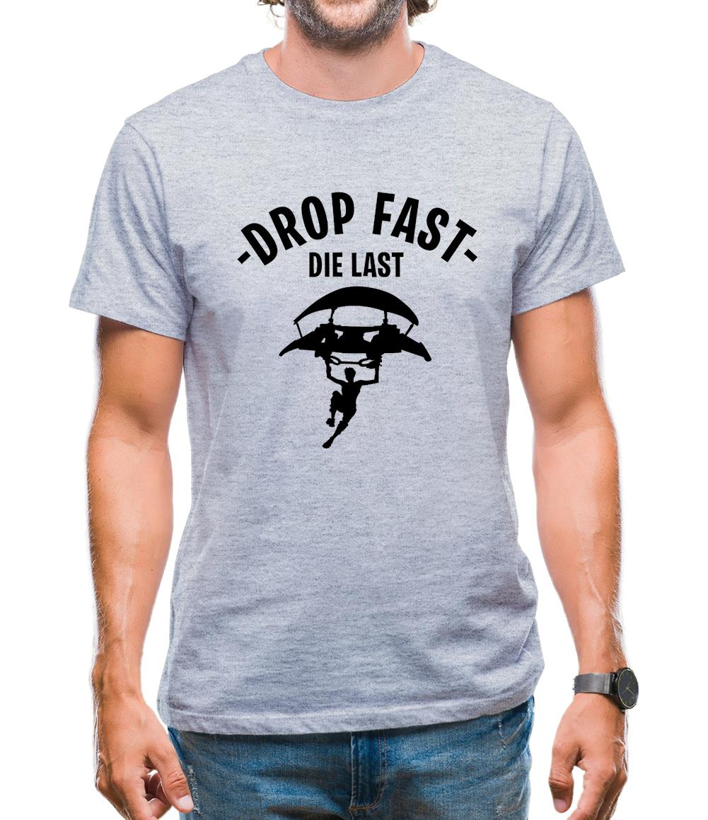 Drop Fast Die Last Mens T-Shirt Drop Fast Die Last Mens T-Shirt