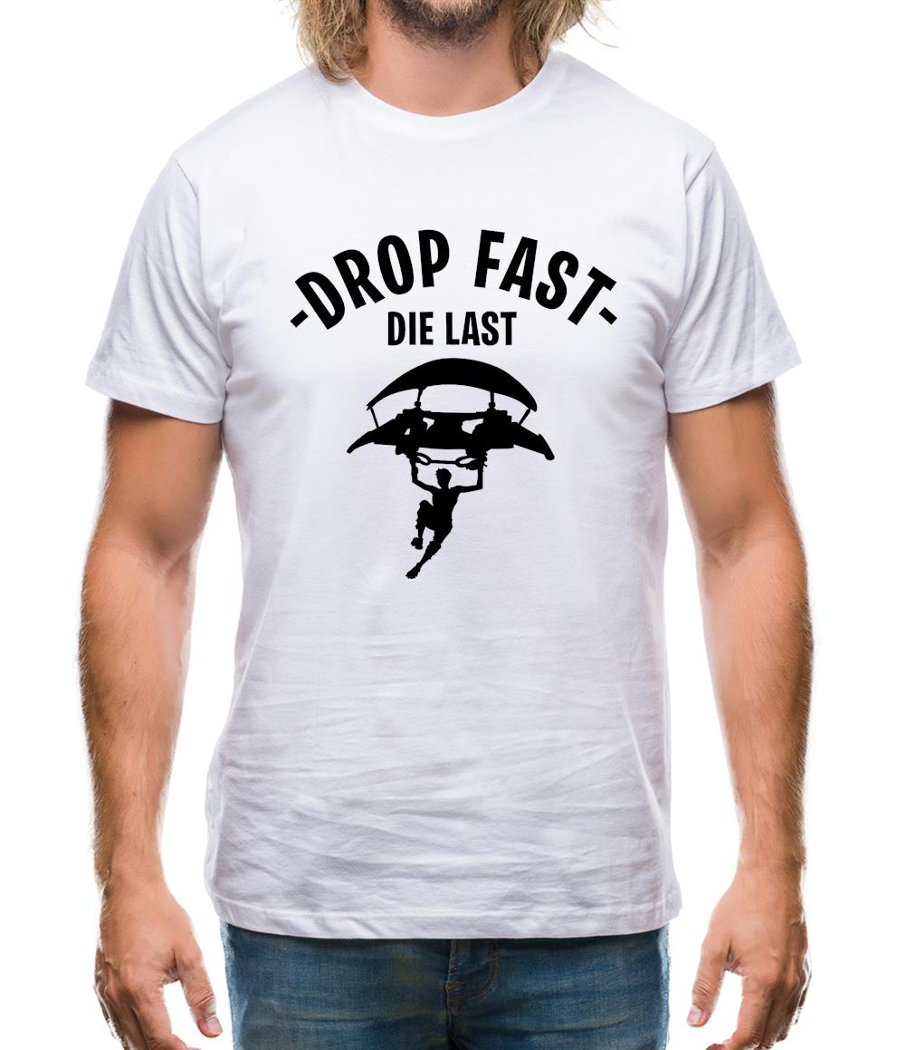 Drop Fast Die Last Mens T-Shirt Drop Fast Die Last Mens T-Shirt