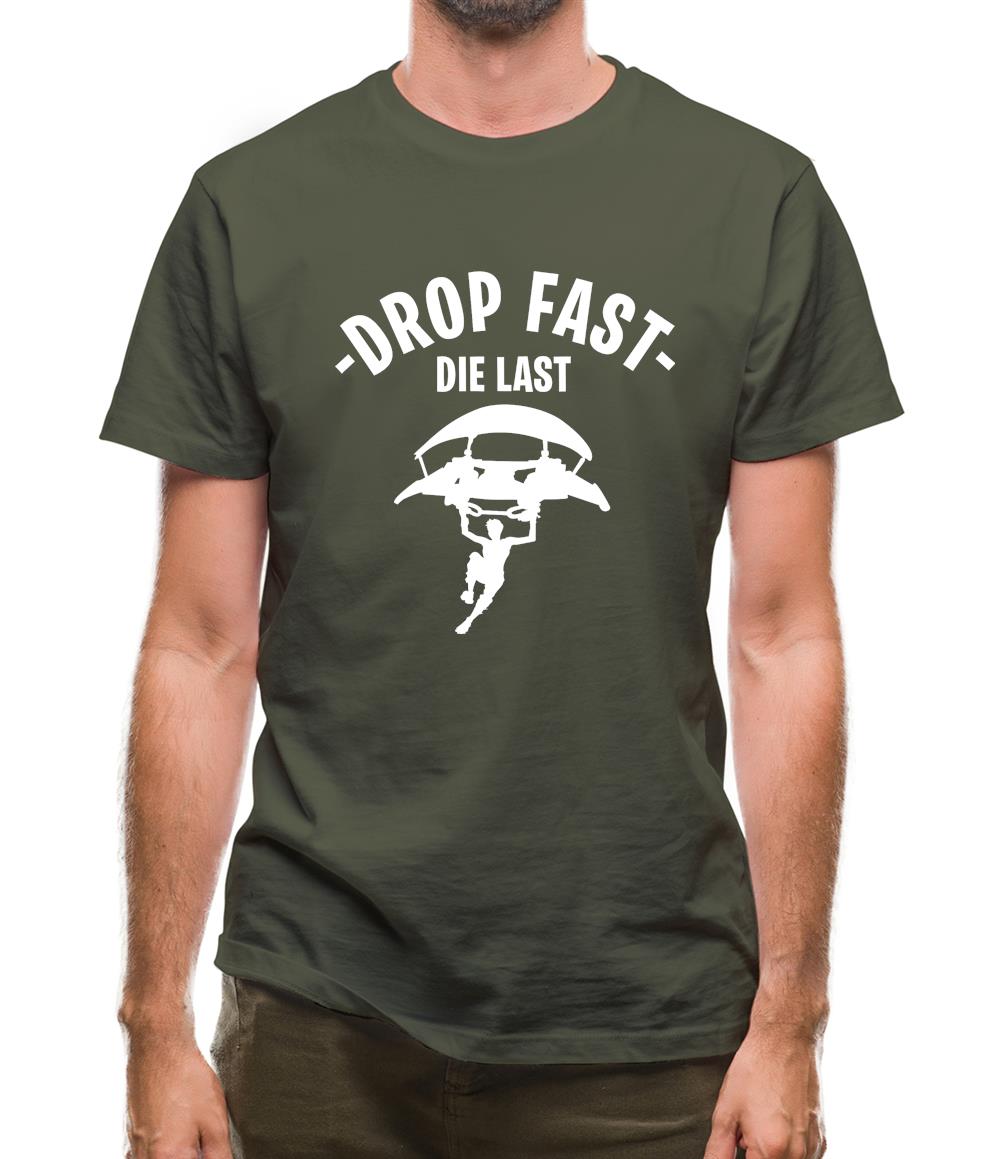 Drop Fast Die Last Mens T-Shirt Drop Fast Die Last Mens T-Shirt