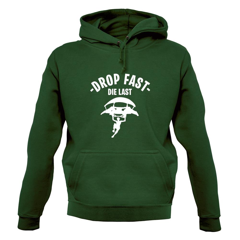 Drop Fast Die Last Unisex Hoodie Drop Fast Die Last Unisex Hoodie