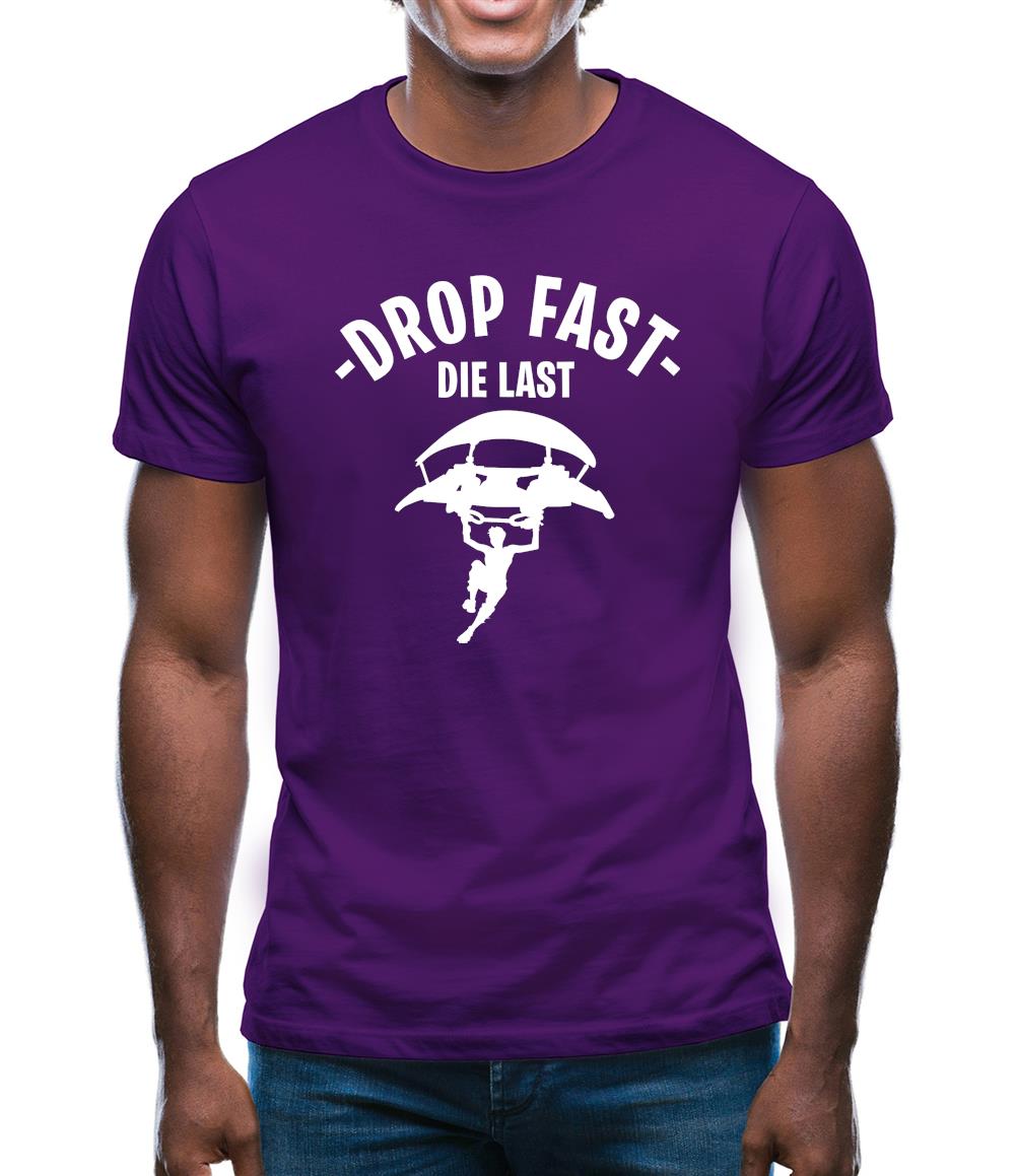 Drop Fast Die Last Mens T-Shirt Drop Fast Die Last Mens T-Shirt