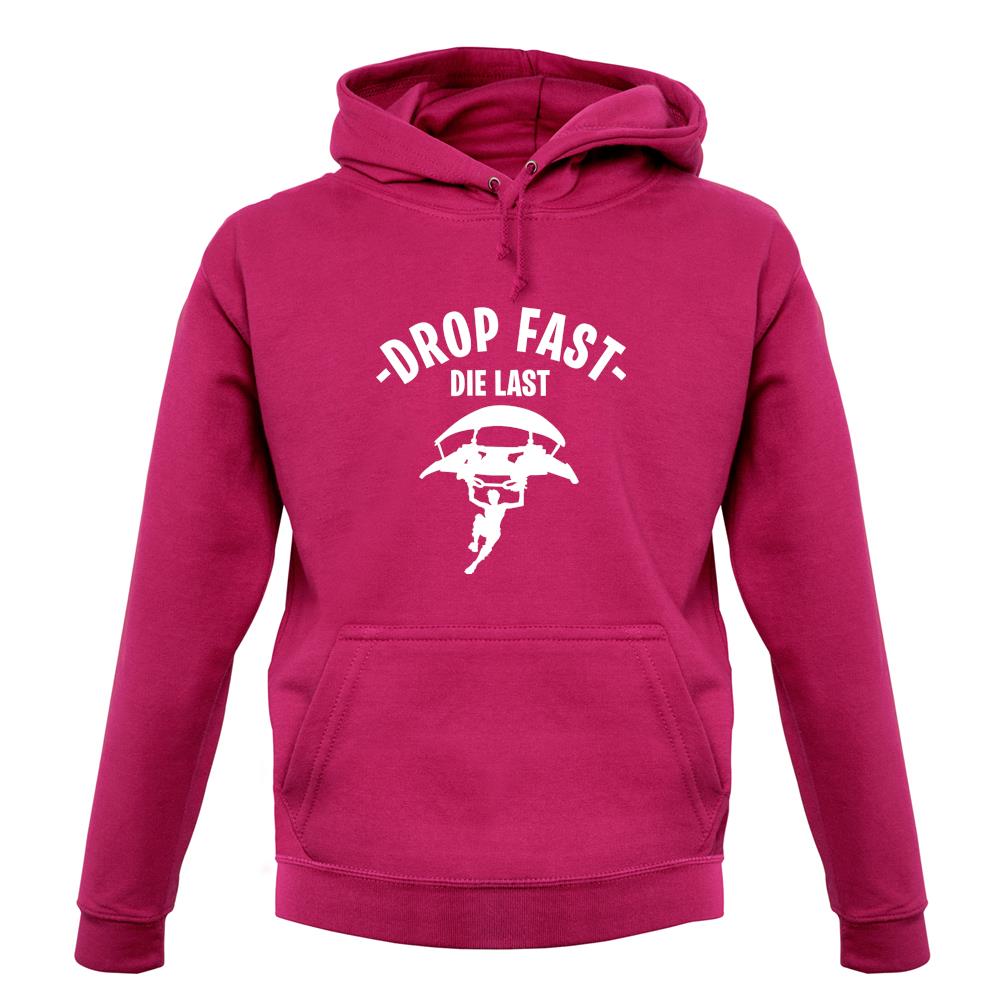 Drop Fast Die Last Unisex Hoodie Drop Fast Die Last Unisex Hoodie