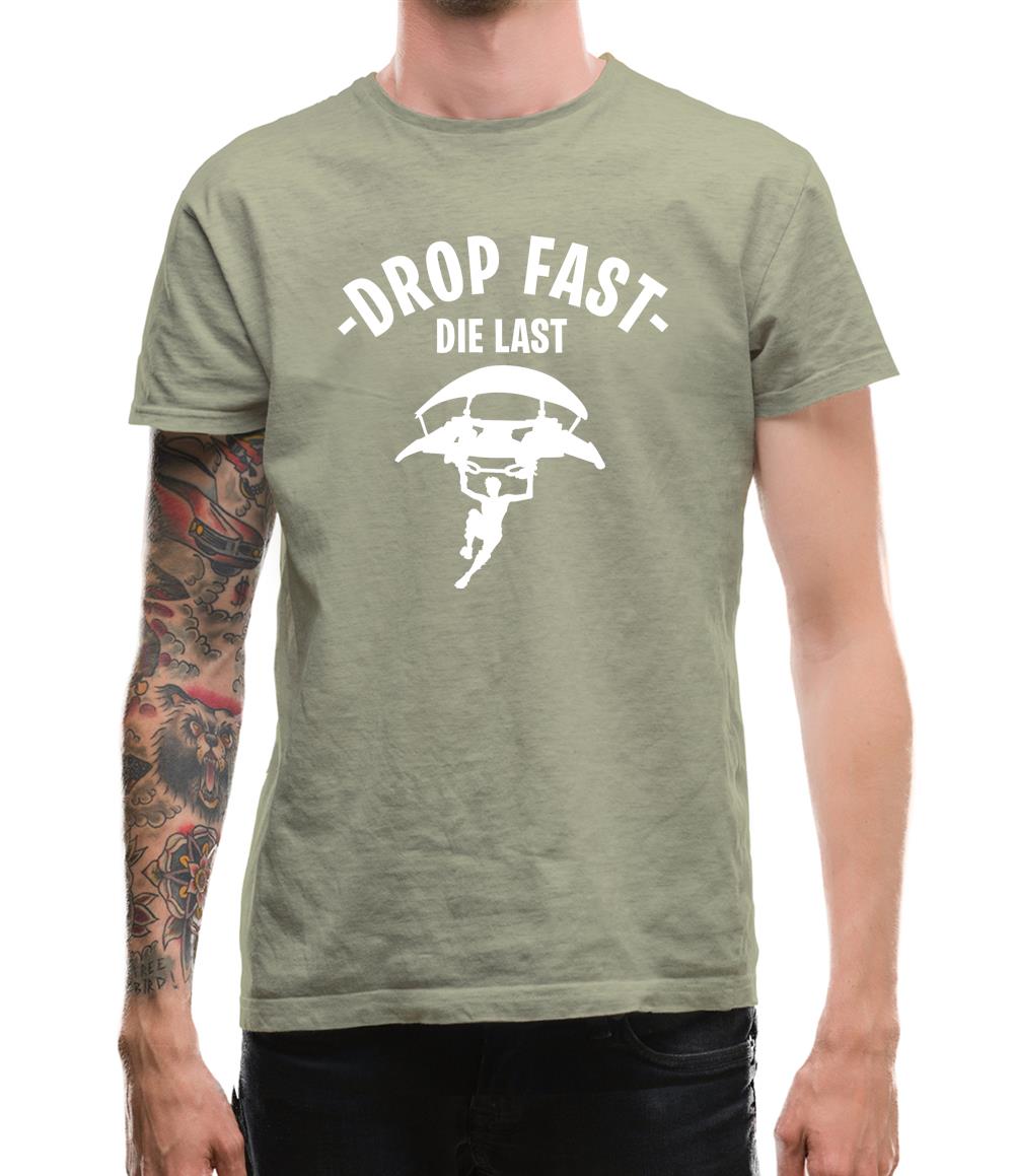 Drop Fast Die Last Mens T-Shirt Drop Fast Die Last Mens T-Shirt