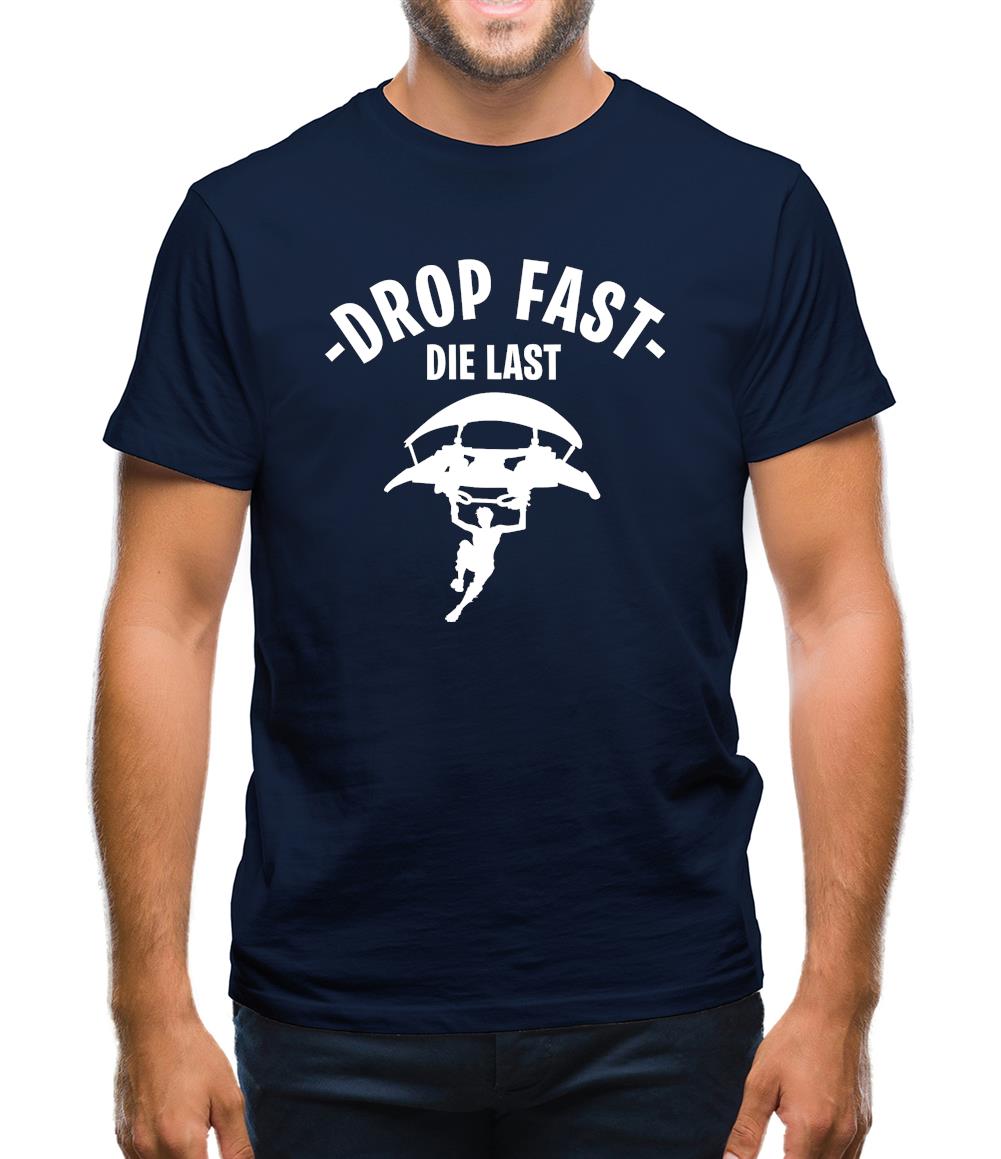 Drop Fast Die Last Mens T-Shirt Drop Fast Die Last Mens T-Shirt