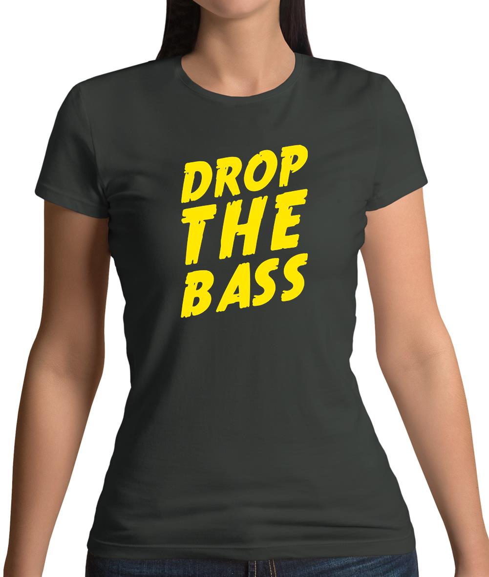 Drop The Bass Womens T-Shirt Drop The Bass Womens T-Shirt