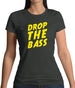 Drop The Bass Womens T-Shirt Drop The Bass Womens T-Shirt