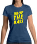 Drop The Bass Womens T-Shirt Drop The Bass Womens T-Shirt