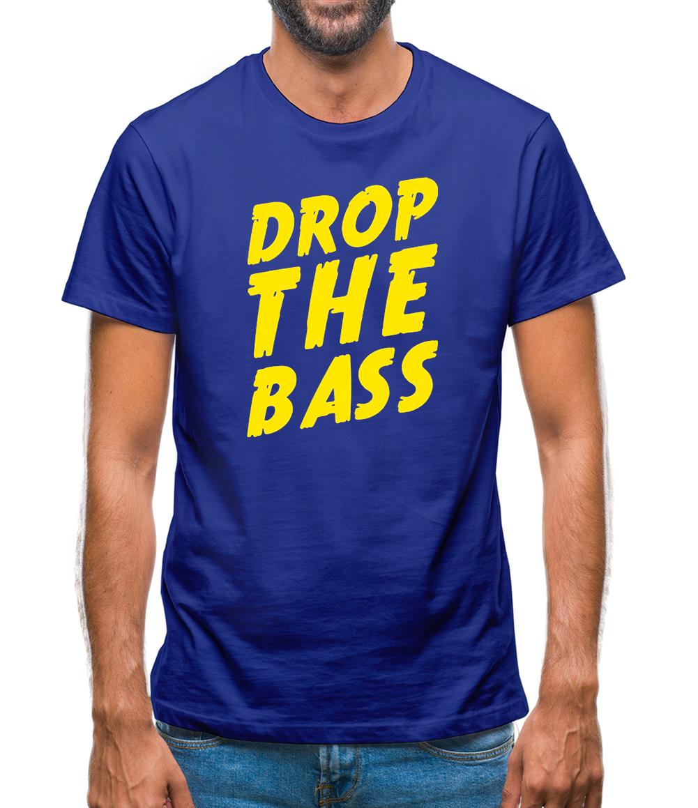 Drop The Bass Mens T-Shirt