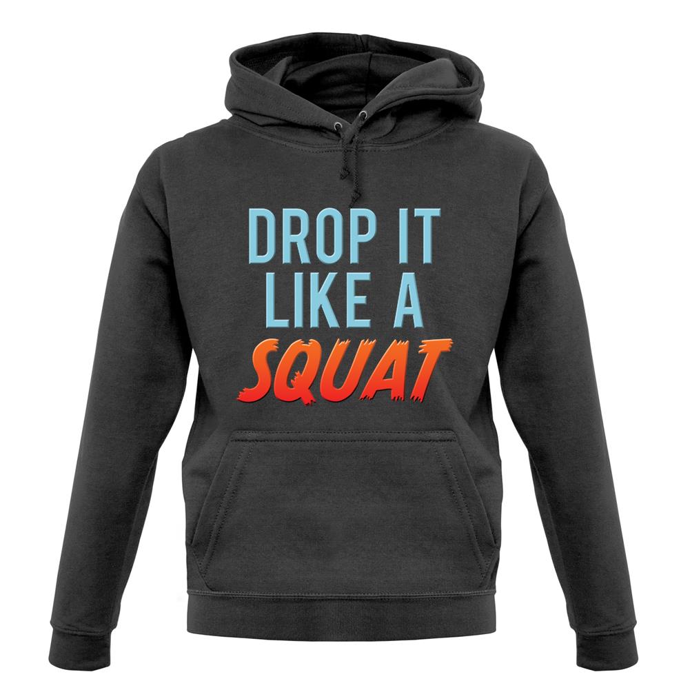 Drop It Like A Squat unisex hoodie Drop It Like A Squat unisex hoodie