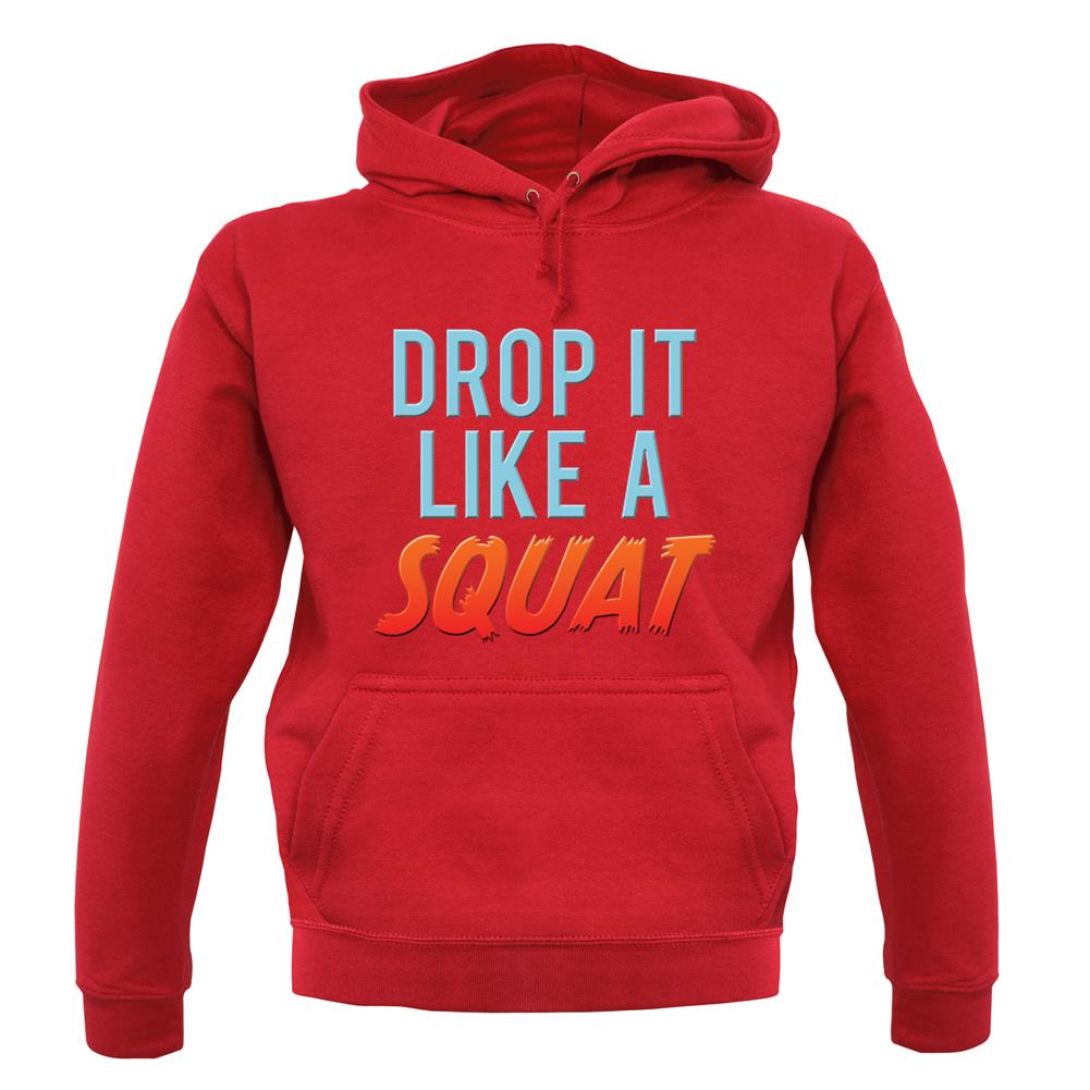Drop It Like A Squat unisex hoodie Drop It Like A Squat unisex hoodie
