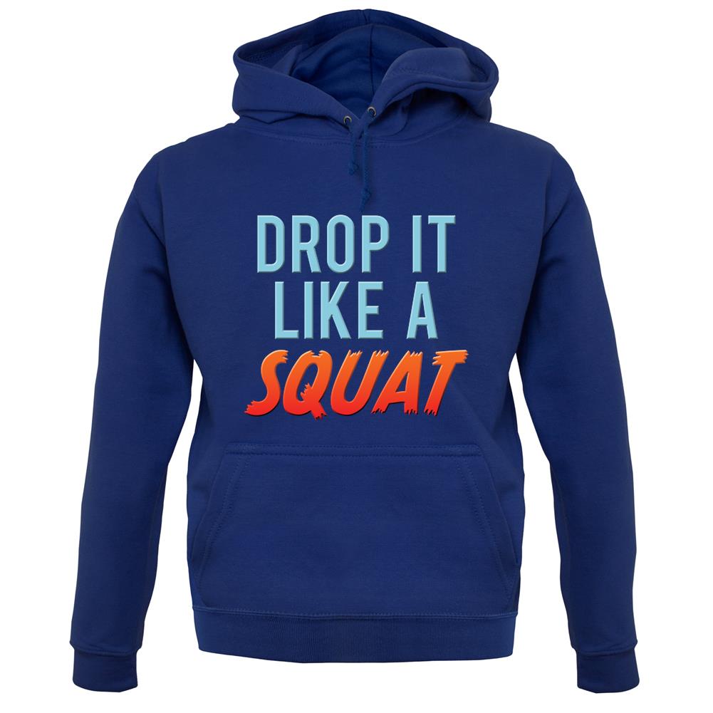 Drop It Like A Squat unisex hoodie Drop It Like A Squat unisex hoodie