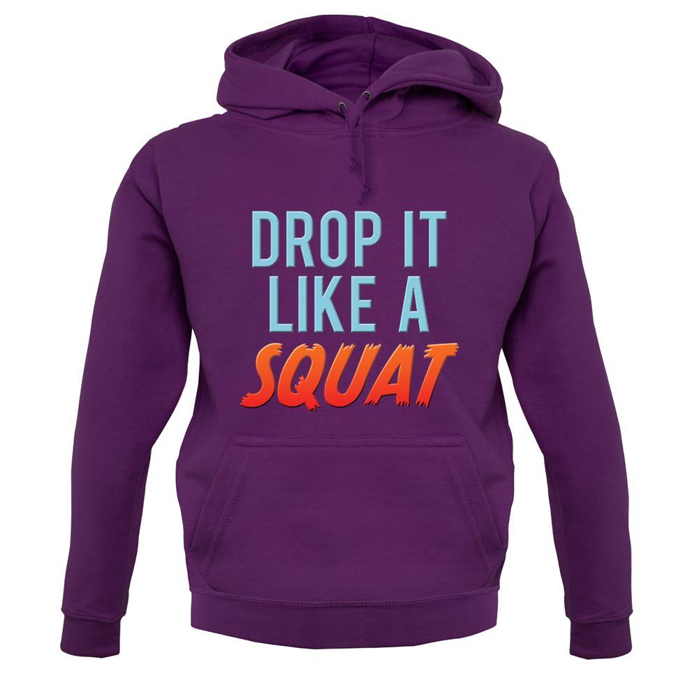 Drop It Like A Squat unisex hoodie Drop It Like A Squat unisex hoodie