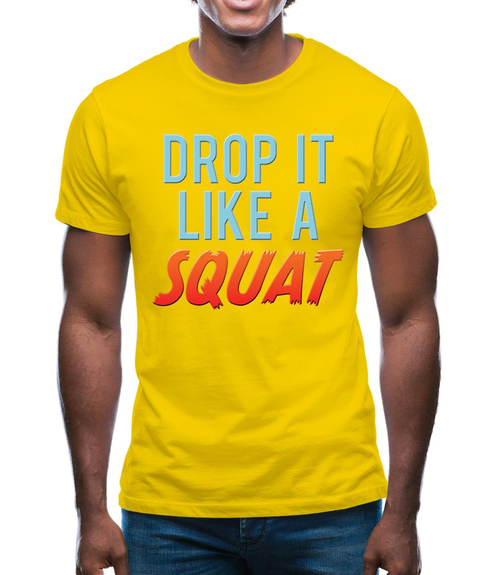 Drop It Like A Squat Mens T-Shirt
