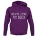 Hold Me Closer Tiny Dancer Unisex Hoodie Hold Me Closer Tiny Dancer Unisex Hoodie