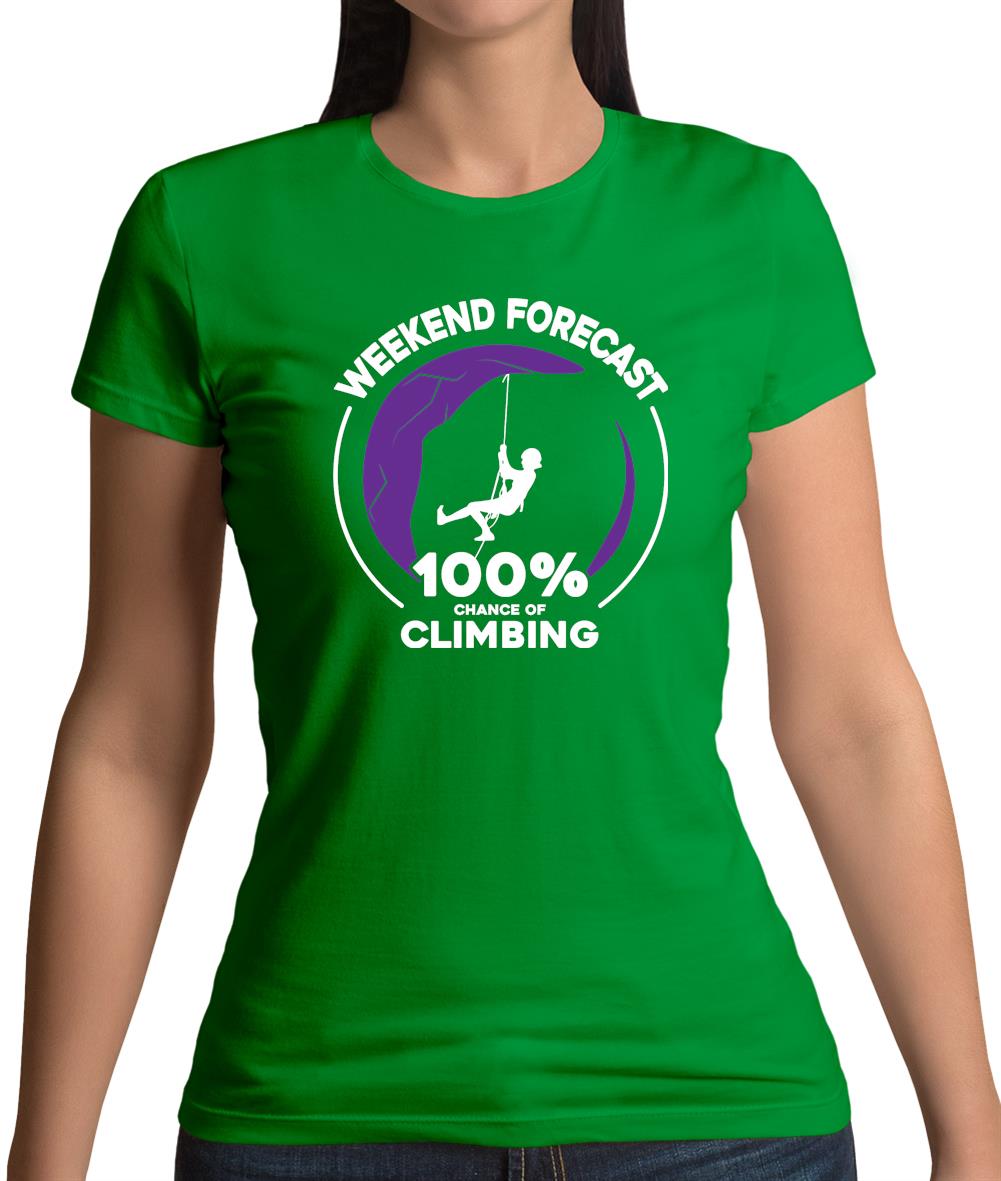 Weekend Forecast Climbing Womens T-Shirt Weekend Forecast Climbing Womens T-Shirt