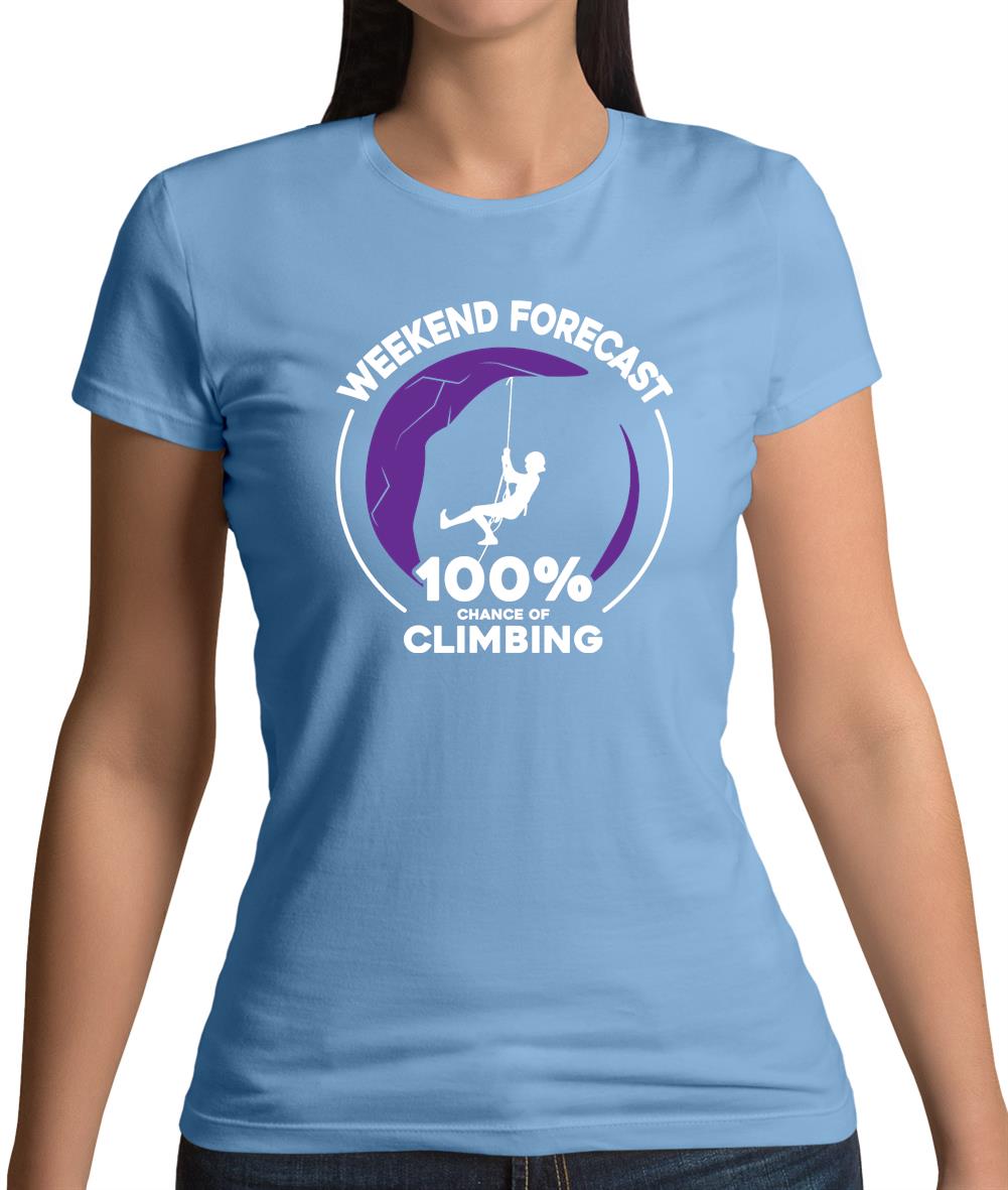 Weekend Forecast Climbing Womens T-Shirt Weekend Forecast Climbing Womens T-Shirt