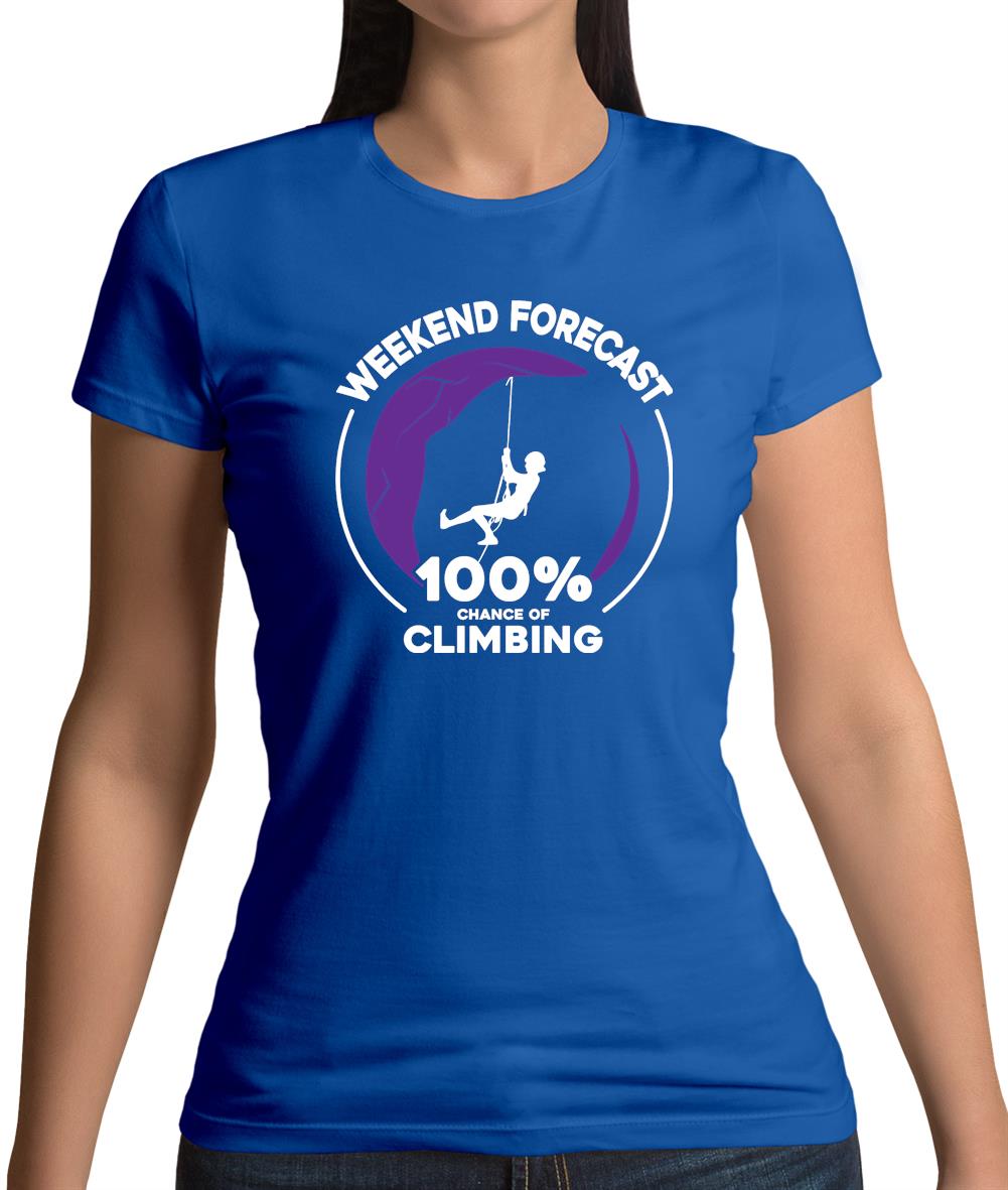 Weekend Forecast Climbing Womens T-Shirt Weekend Forecast Climbing Womens T-Shirt