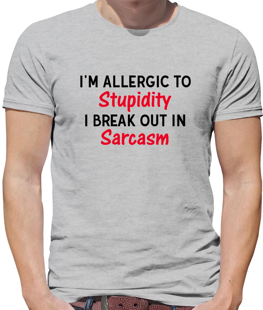 I'm Allergic to Stupidity Mens T-Shirt I'm Allergic to Stupidity Mens T-Shirt