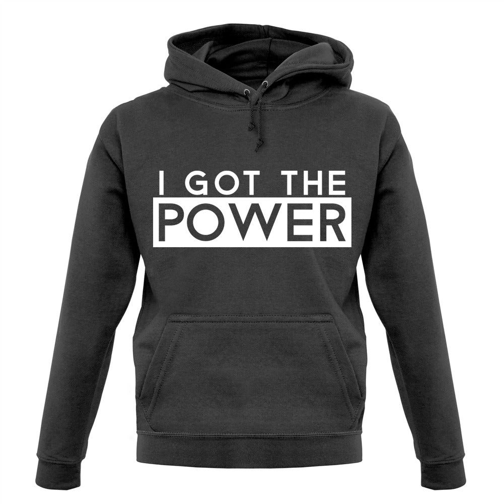 I Got The Power Unisex Hoodie I Got The Power Unisex Hoodie