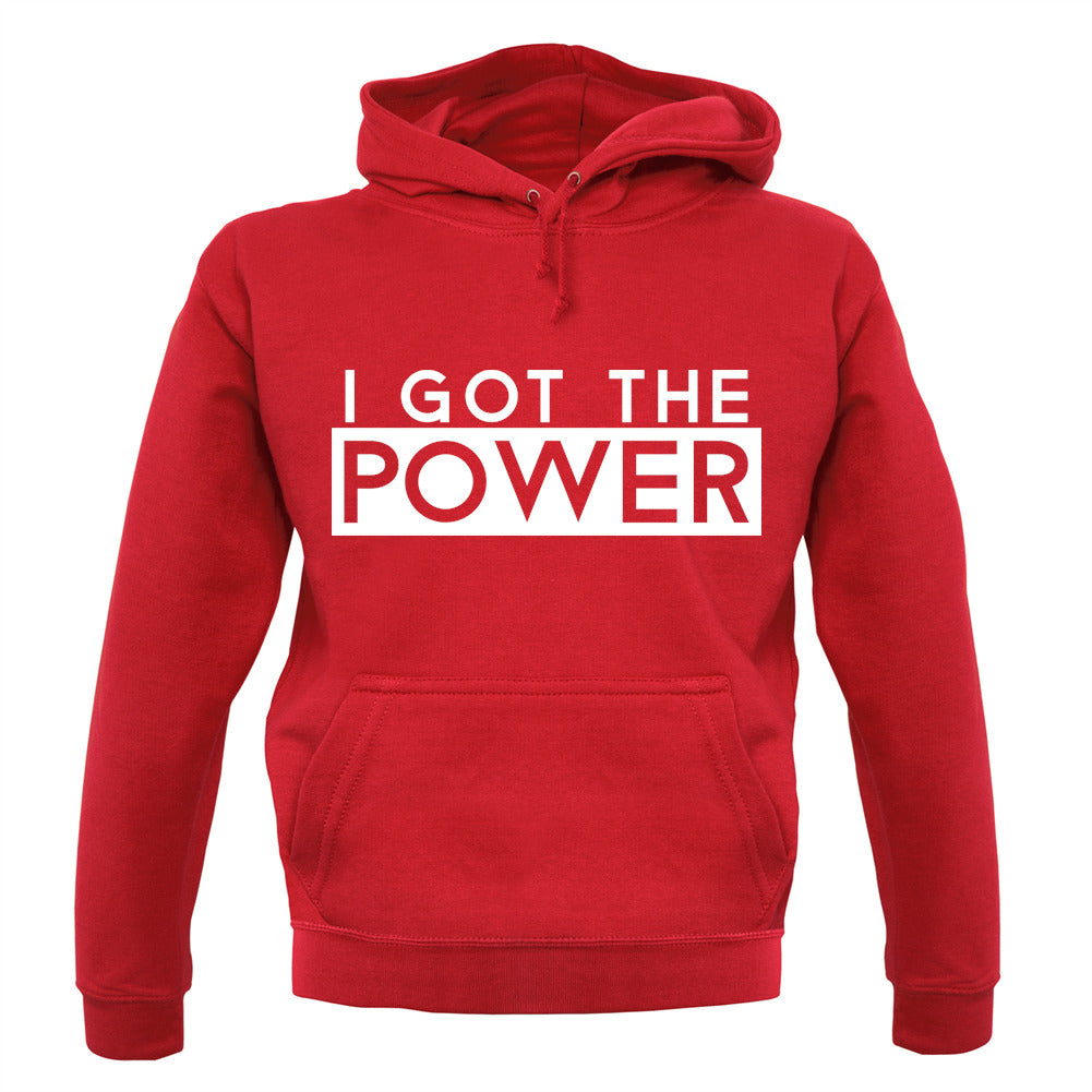I Got The Power Unisex Hoodie I Got The Power Unisex Hoodie