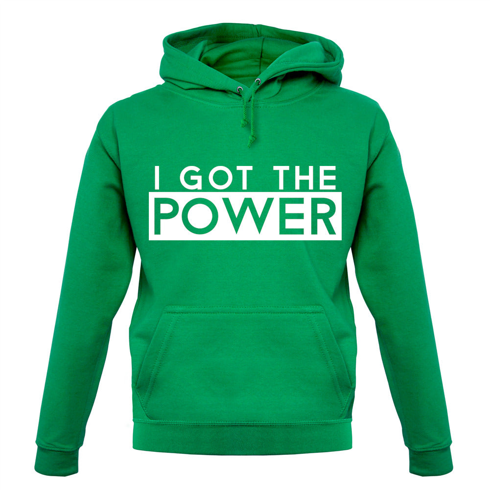 I Got The Power Unisex Hoodie I Got The Power Unisex Hoodie
