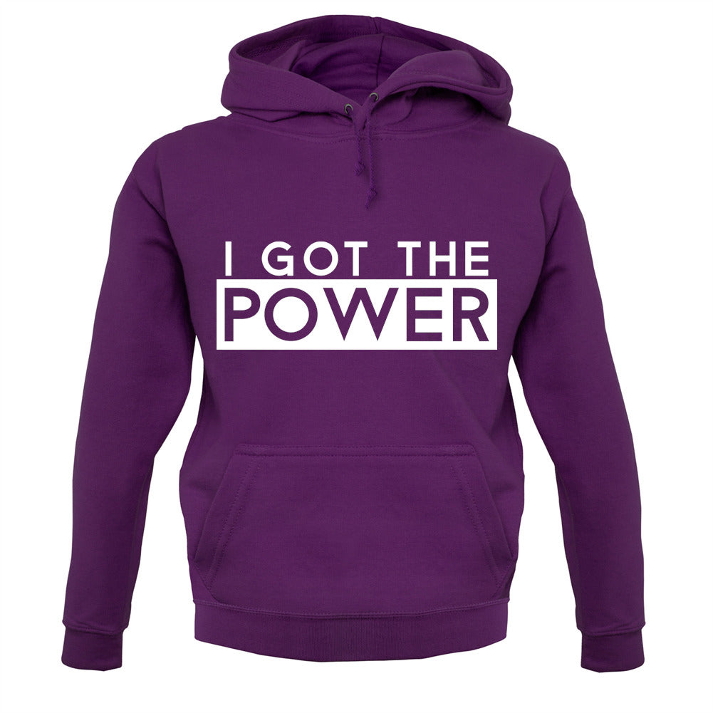I Got The Power Unisex Hoodie I Got The Power Unisex Hoodie