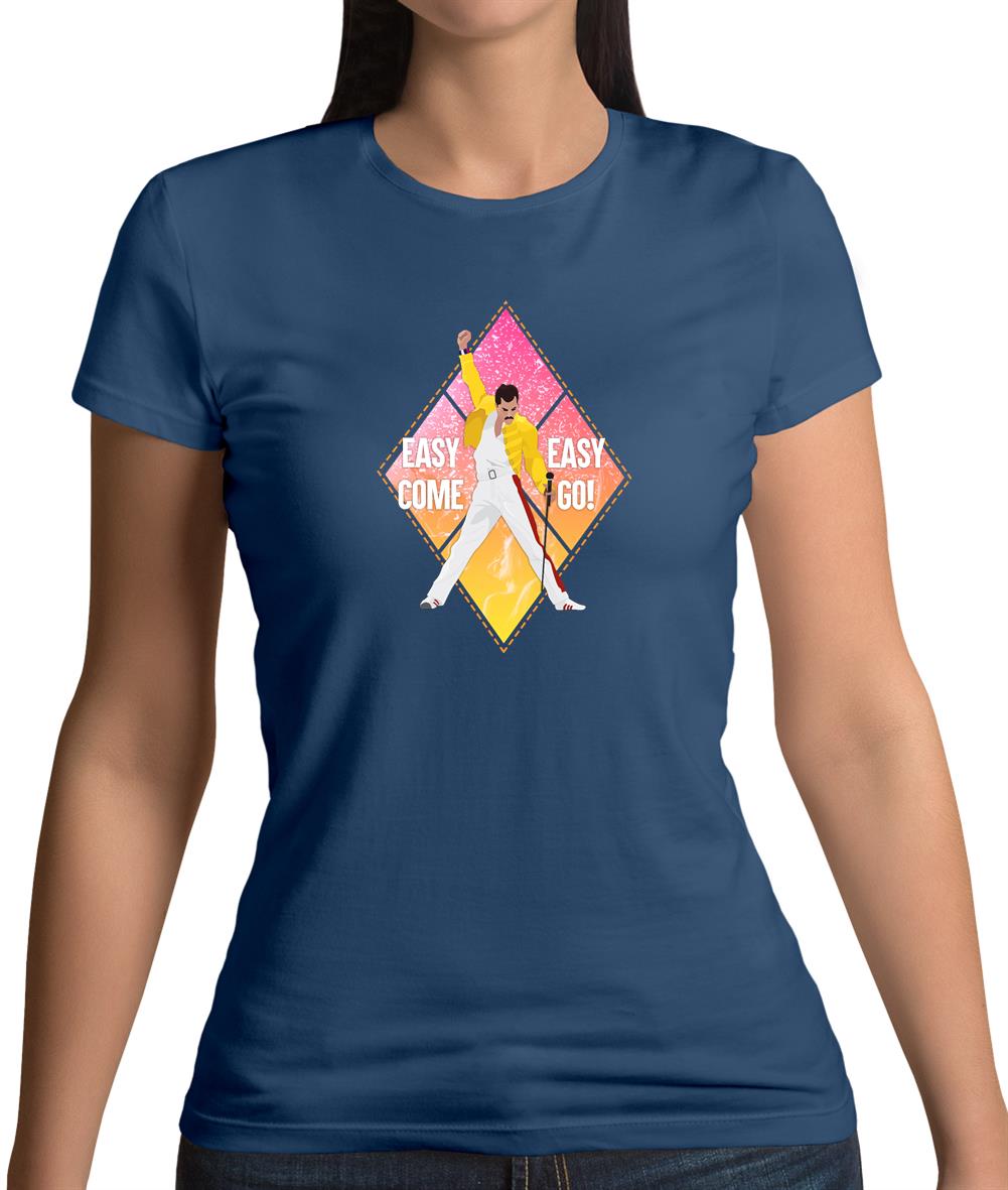 Easy Come Easy Go Womens T-Shirt Easy Come Easy Go Womens T-Shirt