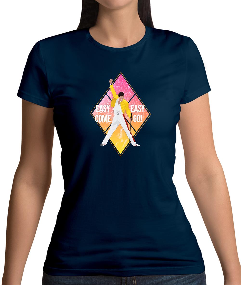 Easy Come Easy Go Womens T-Shirt Easy Come Easy Go Womens T-Shirt