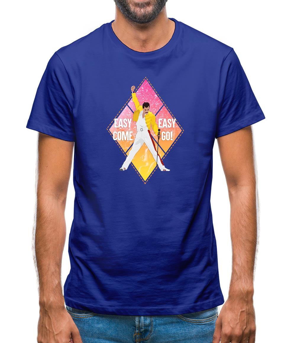 Easy Come Easy Go Mens T-Shirt Easy Come Easy Go Mens T-Shirt