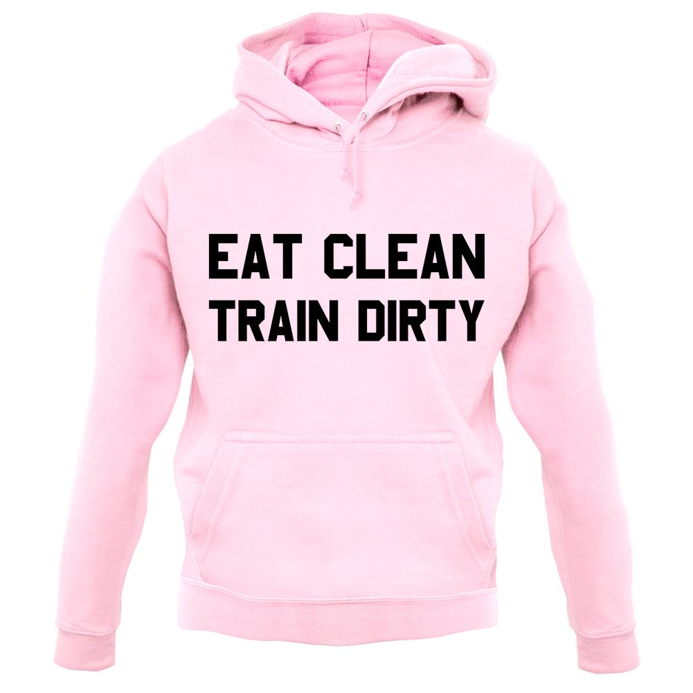 Eat Clean Train Dirty unisex hoodie Eat Clean Train Dirty unisex hoodie