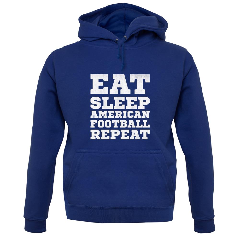 Eat Sleep American Football Repeat unisex hoodie Eat Sleep American Football Repeat unisex hoodie