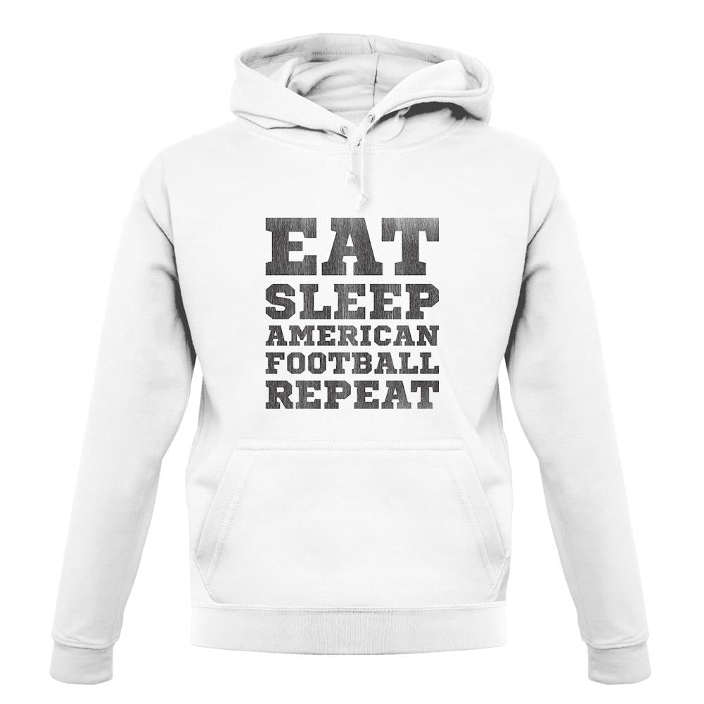 Eat Sleep American Football Repeat unisex hoodie Eat Sleep American Football Repeat unisex hoodie